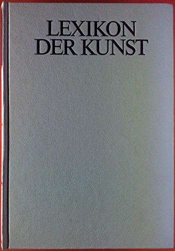 Lexikon der Kunst - Band 2: Cin-Gree; Architektur - Bildende Kunst - Angewandte Kunst - Industrieformgestaltung - Kunsttheorie; - Olbrich, Harald [Hrsg.] und Gerhard Srauss.