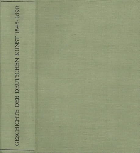 Geschichte der deutschen Kunst 1848 - 1890. Von P. Feist in Zusammenarbeit mit Thomas Häntzsche, ...