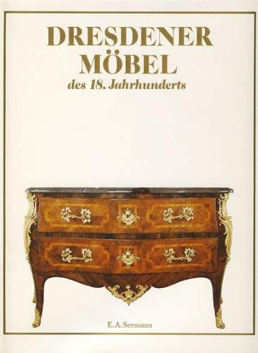 Dresdener Möbel des 18. Jahrhunderts. Aufnahmen Jürgen Karpinski.