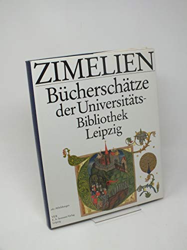 Stock image for Zimelien. Bcherschtze der Universitts-Bibliothek Leipzig. Hrsg. von Dietmar Debes. for sale by Antiquariat Jrgen Lssig