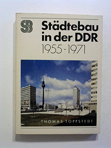 Städtebau in der DDR 1955 - 1971.