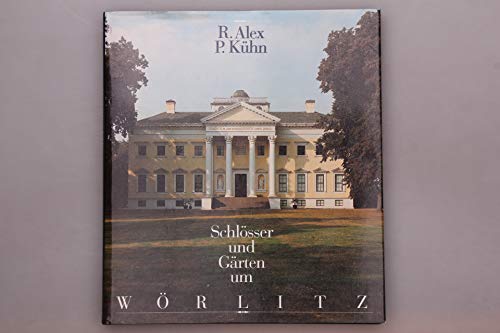 Schlösser und Gärten im Wörlitz. - Alex, Reinhard/ Kühn, Peter