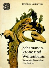 Stock image for Schamanenkrone und Weltenbaum. Kunst der Nomaden Nordasiens. for sale by medimops