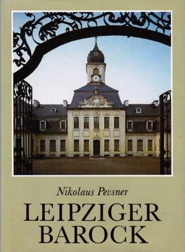 Leipziger Barock. Die Baukunst der Barockzeit in Leipzig. (M. e. Nachw. v. Ernst Ullmann).