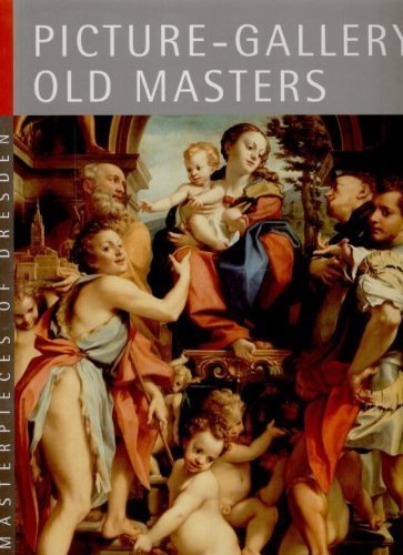 Beispielbild fr Masterpieces of Dresden: Picture-Gallery "Old Masters" zum Verkauf von Wonder Book