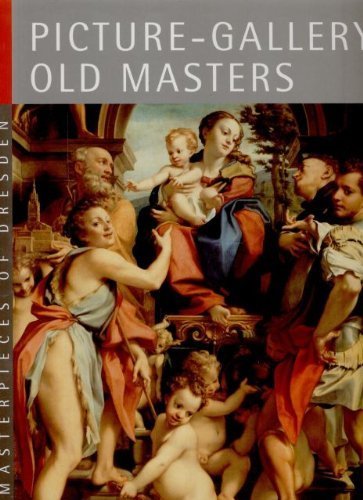 Stock image for Masterpieces of Dresden: Picture-Gallery "Old Masters" for sale by Wonder Book