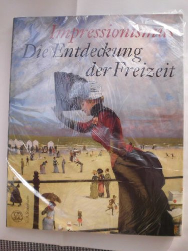Imagen de archivo de Impressionismus: Die Entdeckung der Freizeit a la venta por Wonder Book