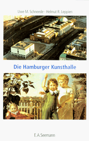 Die Hamburger Kunsthalle. Bauten und Bilder - Schneede, Uwe M. und Helmut R. Leppien (Hrsg.)