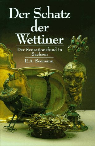 9783363006711: Der Schatz der Wettiner. Der Sensationsfund in Sachsen