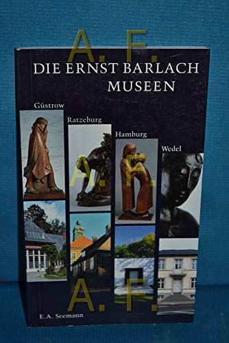 Die Ernst Barlach Museen. GÃ¼strow, Ratzeburg, Hamburg, Wedel. (9783363006827) by Barlach, Ernst; Caspers, Eva; Doppelstein, JÃ¼rgen; Jansen, Elmar