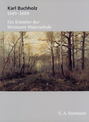 9783363007336: Karl Buchholz, 1849-1889: Ein Knstler der Weimarer Malerschule