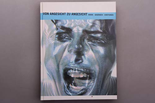 Von Angesicht zu Angesicht. Mimik - GebÃ¤rden - Emotionen. (9783363007497) by Carnap, Michael; Eisenmann-Klein, Marita; Gerlach, Peter; Joch, Peter; Schneider, Manfred; Wenzel, Edith; Zybok, Oliver