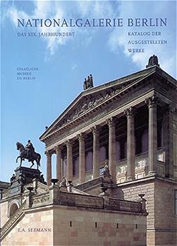 9783363007657: Nationalgalerie Berlin das XIX. Jahrhundert: Katalog der ausgestellten Werke