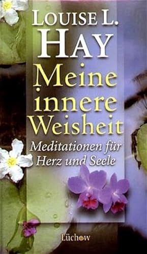 Beispielbild fr Meine innere Weisheit. Meditationen für Herz und Seele Louise L. Hay zum Verkauf von tomsshop.eu