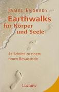 Stock image for Earthwalks fr Krper und Seele. 45 Schritte zu einem neuen Bewusstsein for sale by medimops