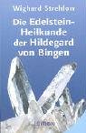 Beispielbild fr Die Edelstein-Heilkunde der Hildegard von Bingen zum Verkauf von medimops