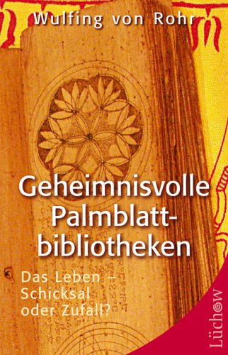 Beispielbild fr Geheimnisvolle Palmblattbibliotheken: Das Leben - Schicksal oder Zufall? zum Verkauf von medimops