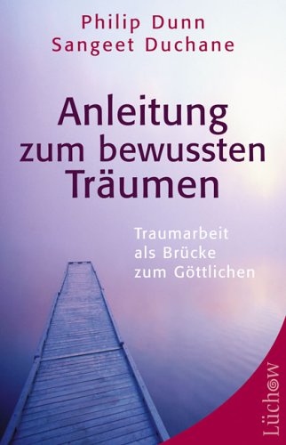 Stock image for Anleitung zum bewussten Trumen. Traumarbeit als Brcke zum Gttlichen for sale by medimops