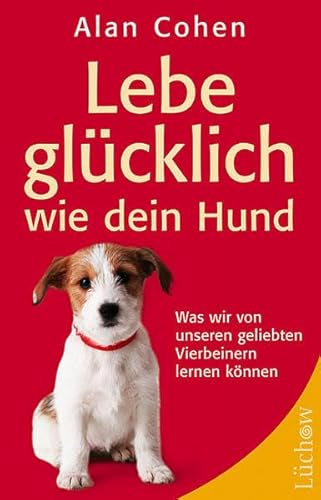 Beispielbild fr Lebe glcklich wie dein Hund zum Verkauf von rebuy recommerce GmbH