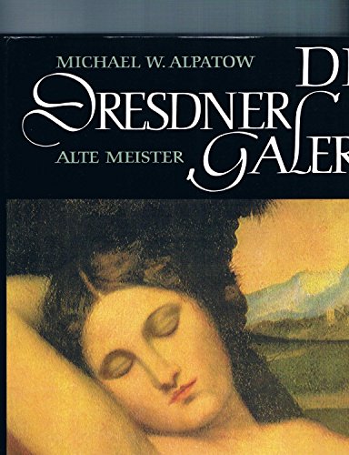 Beispielbild fr Die Dresdner Galerie by Alpatow, Michail W. zum Verkauf von Wonder Book