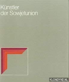 Künstler der Sowjetunion / [Ministerium für Kultur d. UdSSR, Allunions-Forschungsinst. für Kunstwiss. Moskau. Red.-Kollegium d. Allunions-Forschungsinst. für Kunstwiss.: M. W. Dawydowa . Aus d. Russ. übertr. von Lena Schöche] - Davydova, M. V. (Herausgeber)