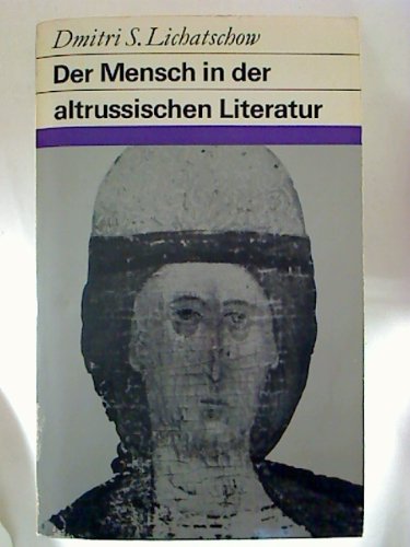 Der Mensch in der altrussischen Literatur. Mit zahlr. Bildtaf. (= Fundus-Bücher, Band 36/37). - Lichatschow, Dmitri S.