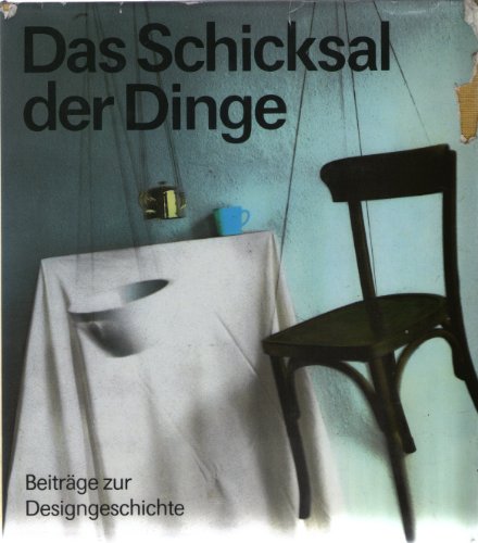 Das Schicksal der Dinge, Beiträge zur Designgeschichte,