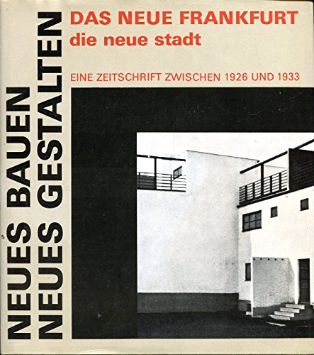 Beispielbild fr Neues Bauen - Neues Gestalten. Das Neue Frankfurt /Die neue Stadt. Eine Zeitschrift zwischen 1926 und 1933 zum Verkauf von medimops