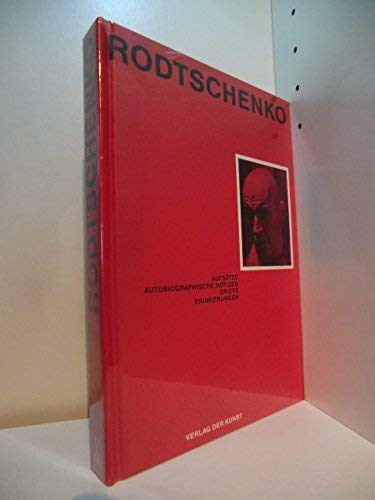 Rodtschenko: Aufsätze, Autobiographische Notizen, Briefe, Erinnerungen.