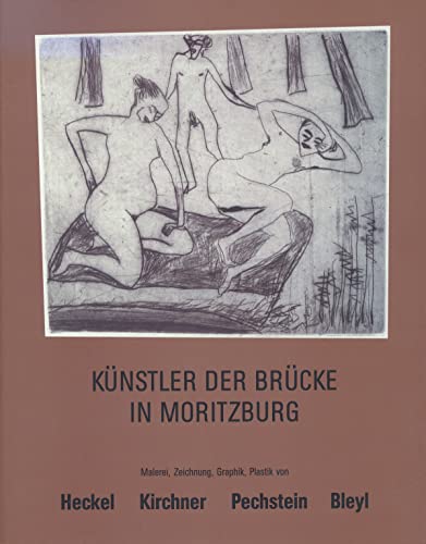 9783364003443: Künstler der Brücke in Moritzburg: Malerei, Zeichnung, Graphik, Plastik von Heckel, Kirchner, Pechstein, Bleyl (German Edition)