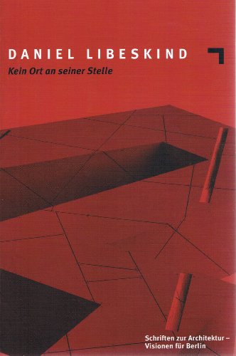 Stock image for Kein Ort an seiner Stelle. Schriften zur Architektur. Visionen fr Berlin for sale by medimops