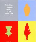 Unsere Welt von Morgen. Emaillearbeiten 1996 - 2001. (9783364003801) by GÃ¶tze, Moritz; Lang, Peter; Giebler, RÃ¼diger; Bode, Ursula