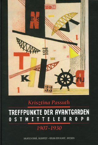 Beispielbild fr Treffpunkte der Avantgarden Ostmitteleuropa 1907-1930 zum Verkauf von medimops