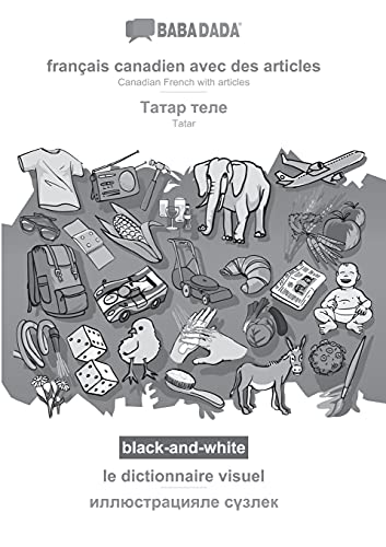 Stock image for BABADADA black-and-white, franais canadien avec des articles - Tatar (in cyrillic script), le dictionnaire visuel - visual dictionary (in cyrillic . script), visual dictionary (French Edition) for sale by Lucky's Textbooks