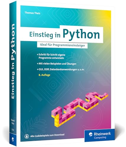 9783367101238: Einstieg in Python: Die Einfhrung in Python 3. Das ideale Buch fr Programmieranfnger. Inkl. Objektorientierung und vielen bungen