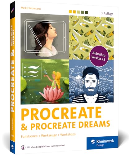 9783367102693: Procreate und Procreate Dreams: Digital zeichnen auf dem iPad - das Handbuch zu Procreate 5.3. Profitipps und Workshops zu allen Werkzeugen und Funktionen (3. Auflage)
