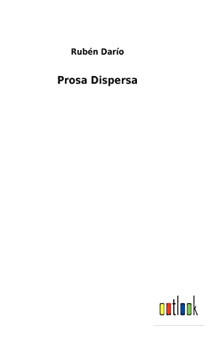 Imagen de archivo de Prosa Dispersa (Spanish Edition) a la venta por Lucky's Textbooks