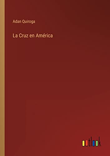 Imagen de archivo de La Cruz en Amrica (Spanish Edition) a la venta por Lucky's Textbooks