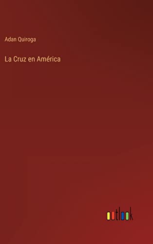 Stock image for La Cruz en Amrica (Spanish Edition) for sale by Lucky's Textbooks