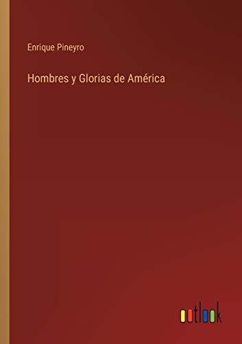 9783368001063: Hombres y Glorias de Amrica