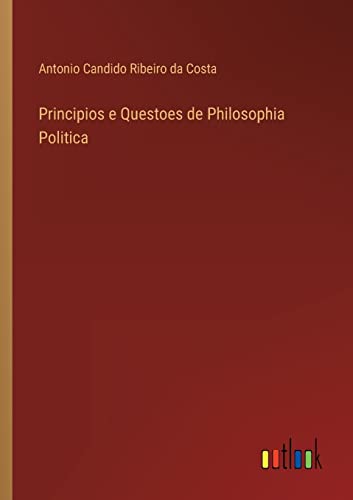 Stock image for Principios e Questoes de Philosophia Politica for sale by Ria Christie Collections