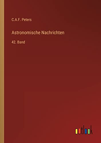 Beispielbild fr Astronomische Nachrichten: 42. Band zum Verkauf von Buchpark