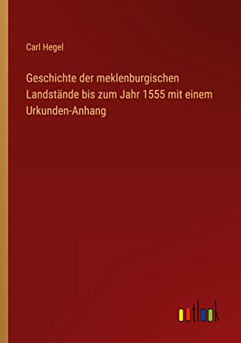 Beispielbild fr Geschichte der meklenburgischen Landstnde bis zum Jahr 1555 mit einem Urkunden-Anhang zum Verkauf von Buchpark