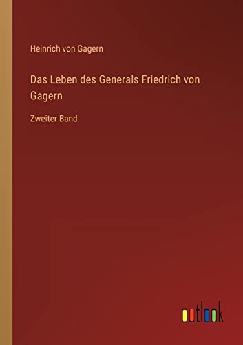 9783368016081: Das Leben des Generals Friedrich von Gagern: Zweiter Band