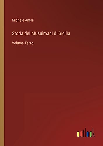 Beispielbild fr Storia dei Musulmani di Sicilia : Volume Terzo zum Verkauf von Buchpark