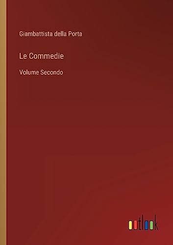 Beispielbild fr Le Commedie : Volume Secondo zum Verkauf von Buchpark