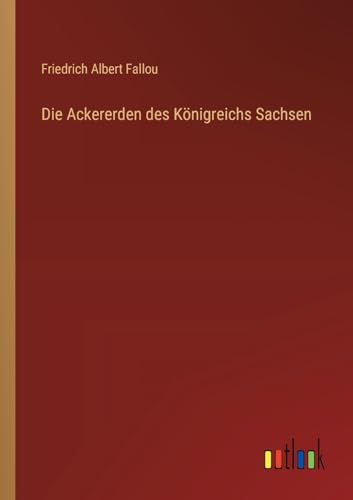 9783368031008: Die Ackererden des Knigreichs Sachsen