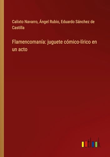 Stock image for Flamencomana: juguete cmico-lrico en un acto for sale by California Books