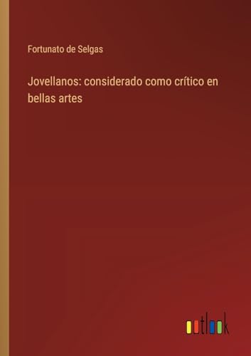 Stock image for Jovellanos: considerado como crtico en bellas artes for sale by California Books