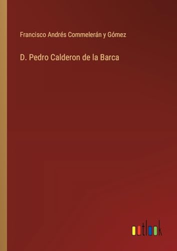 Imagen de archivo de D. Pedro Calderon de la Barca a la venta por California Books